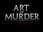 Art of Murder: Hunt for the Puppeteer