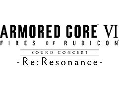 「ARMORED CORE VI FIRES OF RUBICON Sound Concert -Re:Resonance-」,京都公演のチケット受付を開始