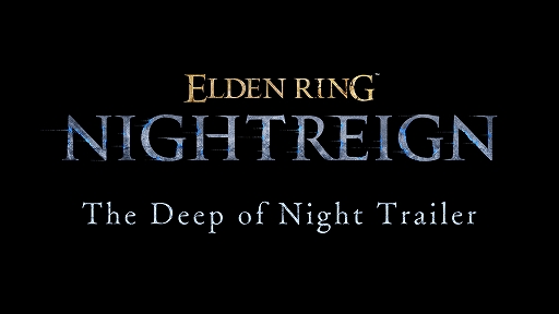 画像ギャラリー No.001のサムネイル画像 / 「ELDEN RING NIGHTREIGN」,高難度モード“深き夜”を紹介するトレイラーを本日23:00に公開