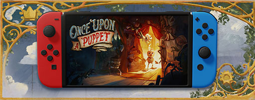 ꡼ No.001 | ˡμޤȻǤĤʤäͷ2.5DѥץåȥեޡOnce Upon A PuppetסSwitchǤ꡼