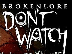 PC版が好評を博している一人称視点のホラーADV「BrokenLore: DON'T WATCH」,家庭用ゲーム機版を8月18日にリリース