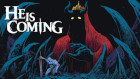 He is Coming