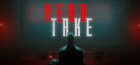 Dead Take / デッドテイク