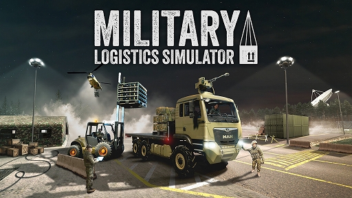 画像ギャラリー No.001のサムネイル画像 / 軍事物流に焦点を当てた「Military Logistics Simulator」配信開始。補給担当官として,車両管理や物資輸送,基地拡張など後方支援任務に挑む